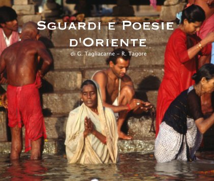 Sguardi e Poesie d'Oriente di G. Tagliacarne - R. Tagore book cover