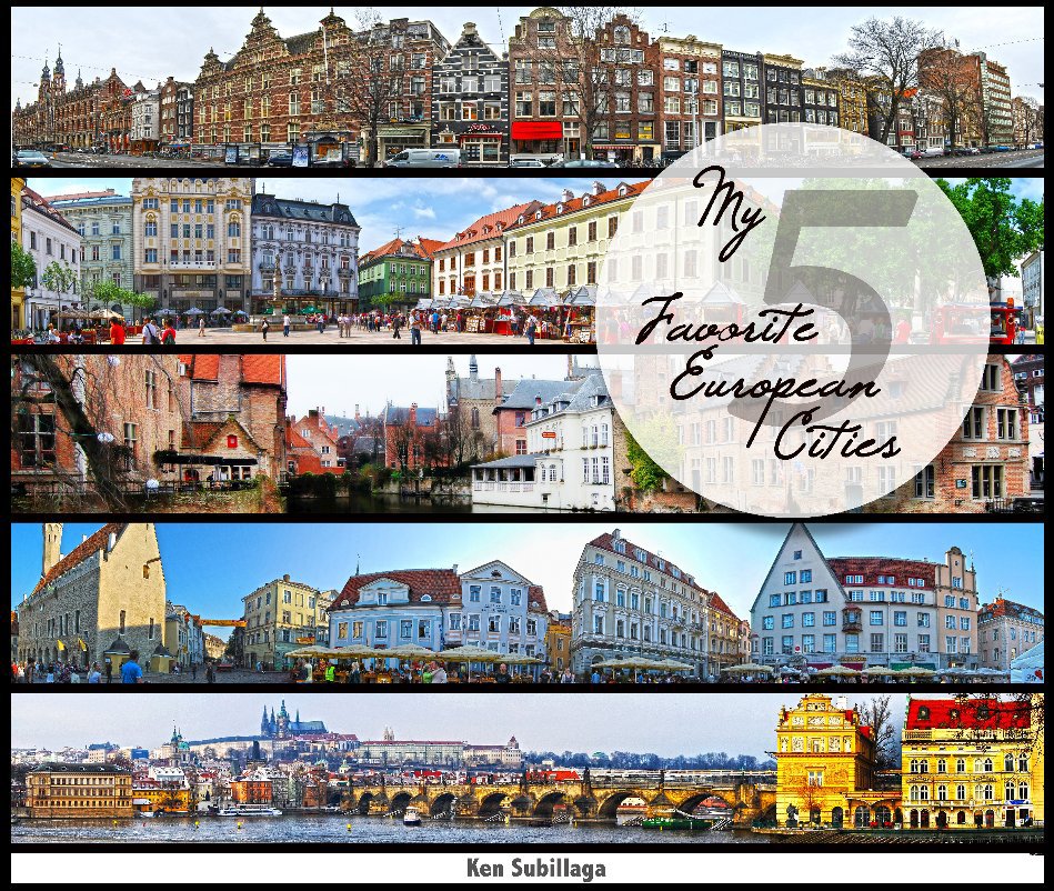 View My 5 Favorite European Cities by Ken Subillaga