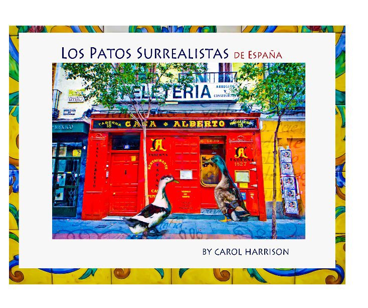 View Los Patos Surrealistas by Carol Harrison
