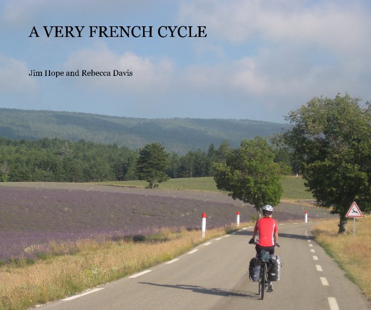 Visualizza A Very French Cycle di Jim Hope and Rebecca Davis