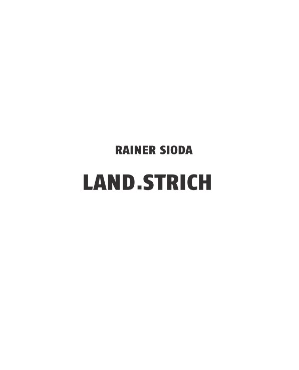 Visualizza LAND.STRICH di Rainer Sioda