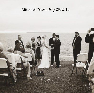Alison & Peter - July 26, 2013 book cover