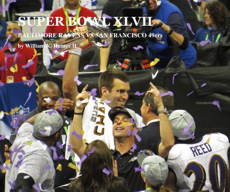 View Super Bowl XLVII by William K. Hunter II