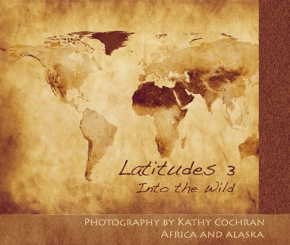 Visualizza Latitudes 3: Into the Wild di Kathy A. Cochran