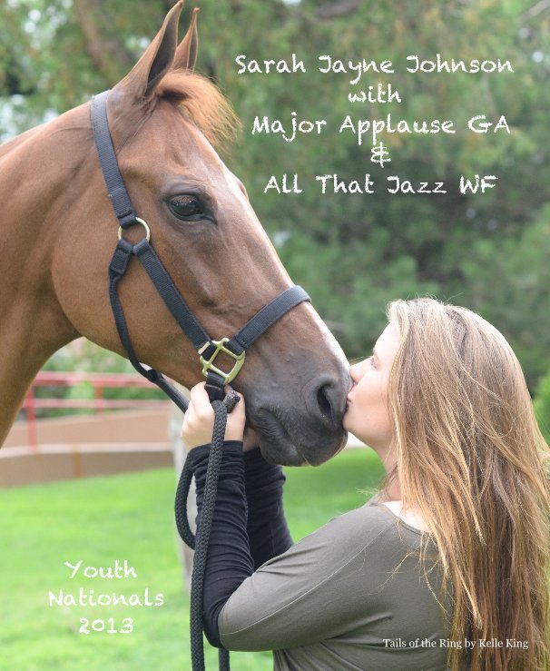 View Sarah Jayne Johnson with Major Applause GA & All That Jazz WF by Tails of the Ring by Kelle King