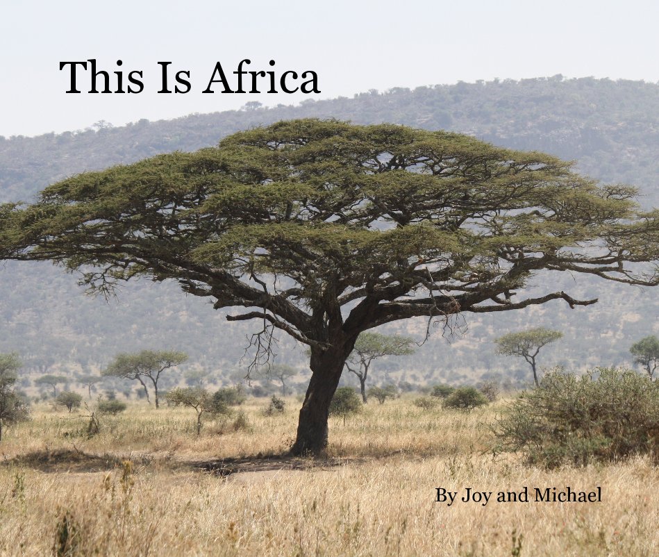 Bekijk This Is Africa By Joy and Michael op Joy and Mike