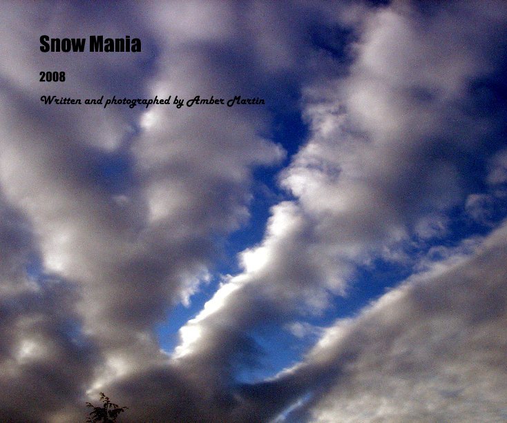 View Snow Mania by Written and photographed by Amber Martin