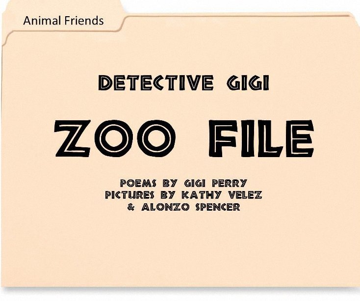 View Zoo File by Gigi Perry, Kathy Velez, Alonzo Spencer