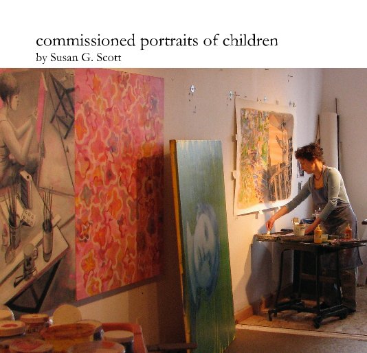 View commissioned portraits of children by Susan G. Scott by juliescott