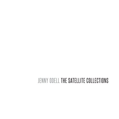 View The Satellite Collections by Jenny Odell