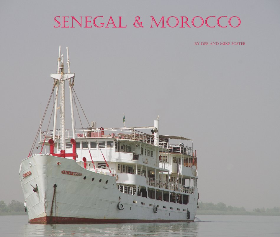 Ver Senegal & Morocco por Deb and Mike Foster