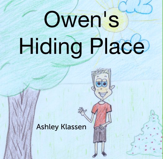 View Owen's Hiding Place by Ashley Klassen