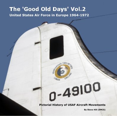 The 'Good Old Days' Vol.2 United States Air Force in Europe 1964-1972 book cover