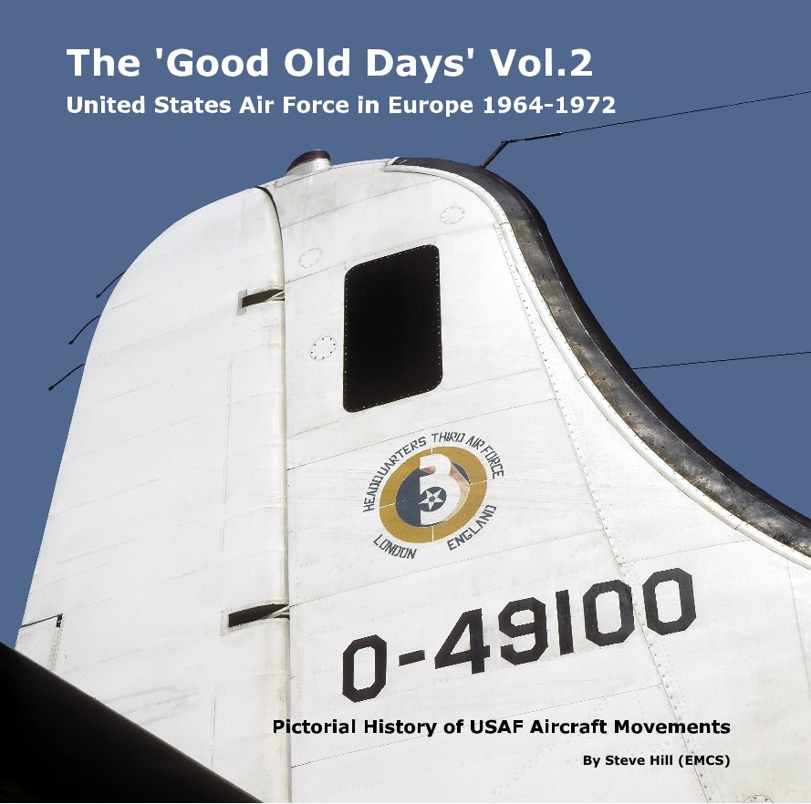 View The 'Good Old Days' Vol.2 United States Air Force in Europe 1964-1972 by Steve Hill (EMCS)