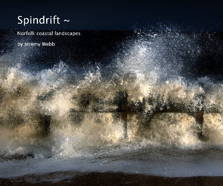 View Spindrift ~ by Jeremy Webb