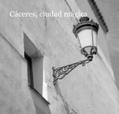 CÃ¡ceres, ciudad mÃ¡gica book cover