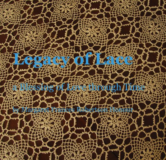 Ver Legacy of Lace por Margaret Frances Robertson Honour