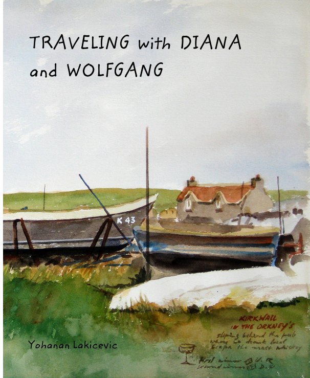 View TRAVELING with DIANA and WOLFGANG by Yohanan Lakicevic