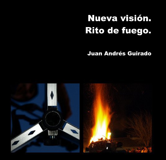 Bekijk Nueva visión. Rito de fuego. op Juan Andrés Guirado