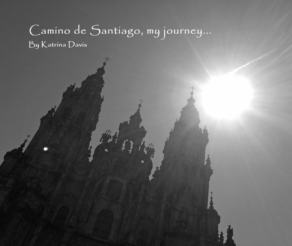 View Camino de Santiago, my journey... By Katrina Davis by Katrina Davis