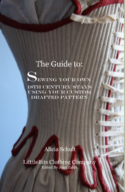 The Guide to: Sewing your own 18th century stays using your custom drafted  pattern de Alicia Schult