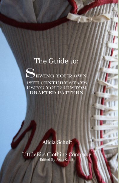 The Guide to: Sewing your own 18th century stays using your custom drafted pattern nach Alicia Schult anzeigen