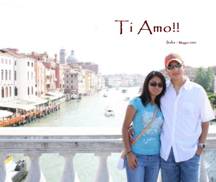 Ti Amo!! Italia - Maggio 2007 book cover