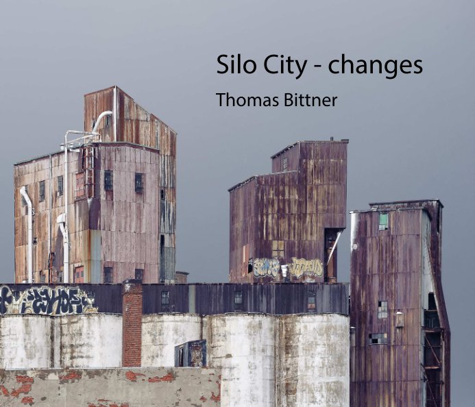 View Silo City - changes by Thomas Bittner