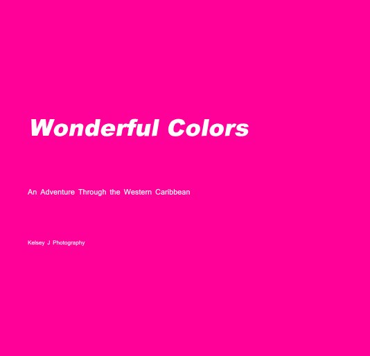 Visualizza Wonderful Colors di Kelsey J Photography