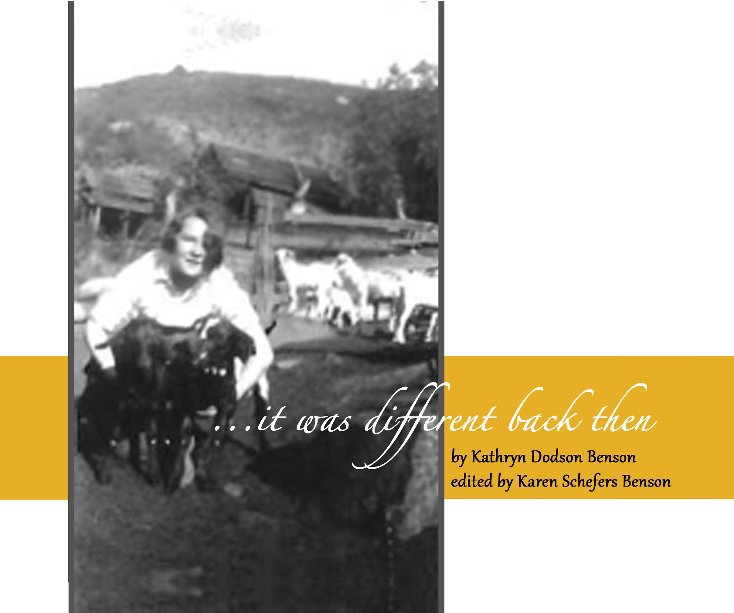 View It Was Different Back Then by Kathryn Dodson Benson