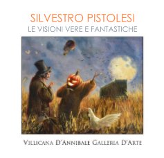 SILVESTRO PISTOLESI "LE VISIONI VERE E FANTASTICHE" book cover