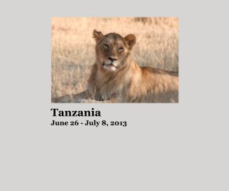 Tanzania June 26 - July 8, 2013 book cover