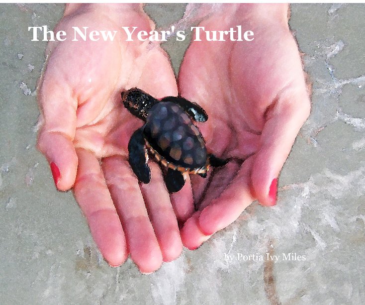 View The New Year's Turtle by Portia Ivy Miles