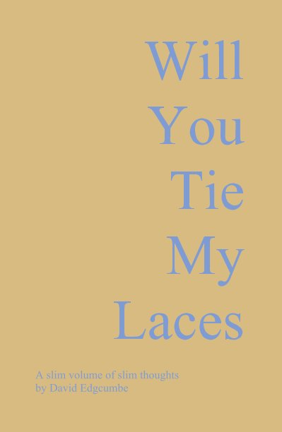 View Will You Tie My Laces by David Edgcumbe