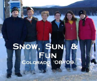 Snow, Sun, & Fun Colorado '08-'09 book cover