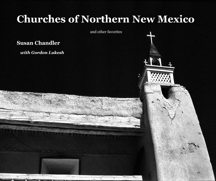 View Churches of Northern New Mexico by Susan Chandler