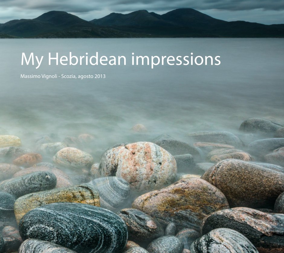 View My Hebridean impressions by Massimo Vignoli