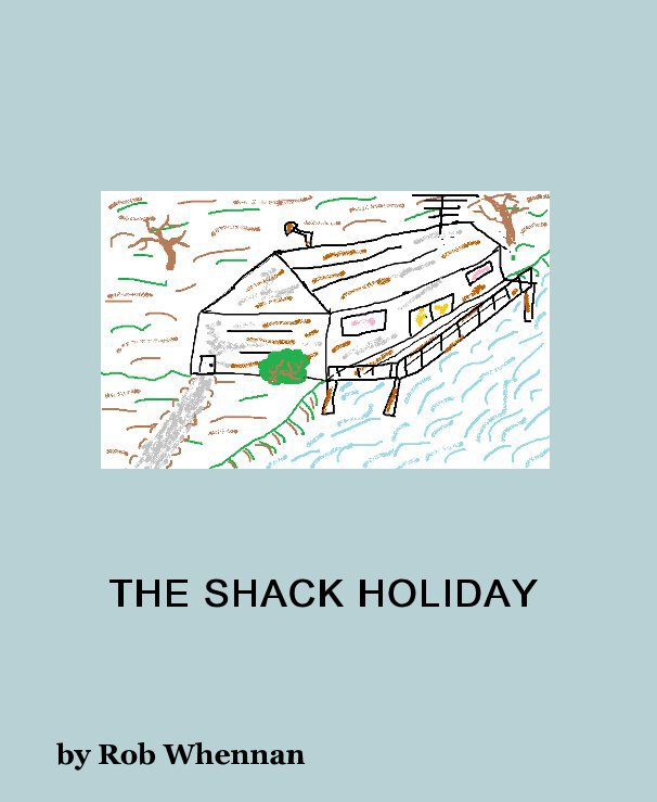 View The Shack Holiday by Rob Whennan