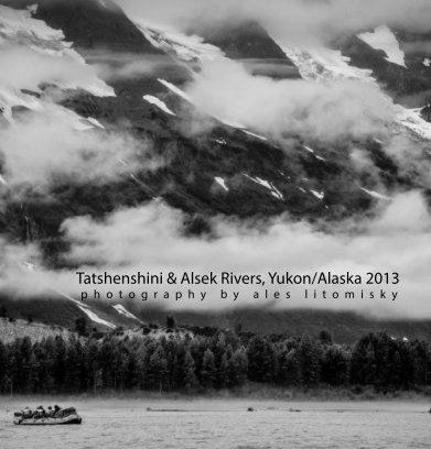 Tatshenshini/Alsek Expedition 2013 book cover