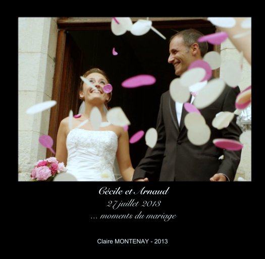 Ver Cécile et Arnaud
27 juillet 2013
... moments du mariage por Claire MONTENAY - 2013