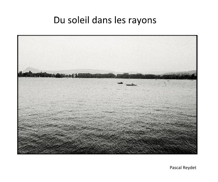 View Du soleil dans les rayons by Pascal Reydet