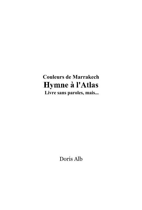Ver Couleurs de Marrakech Hymne à l'Atlas Livre sans paroles, mais... por Doris Alb