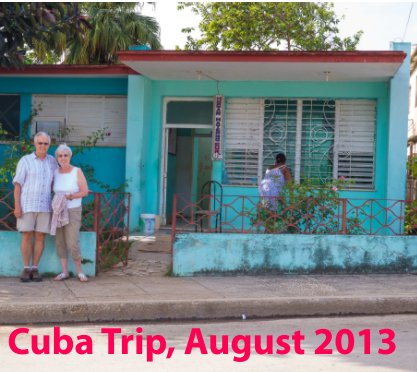 Cuba Trip August 2013 book cover