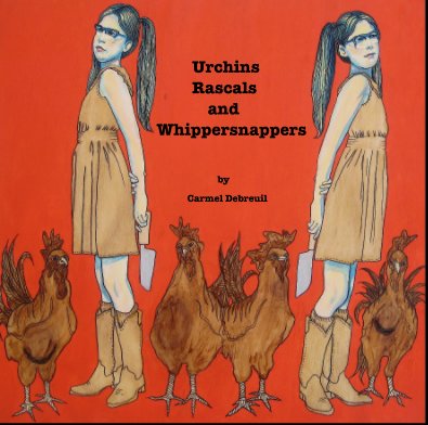 Urchins Rascals and Whippersnappers by Carmel Debreuil book cover