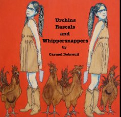 Urchins Rascals and Whippersnappers by Carmel Debreuil book cover