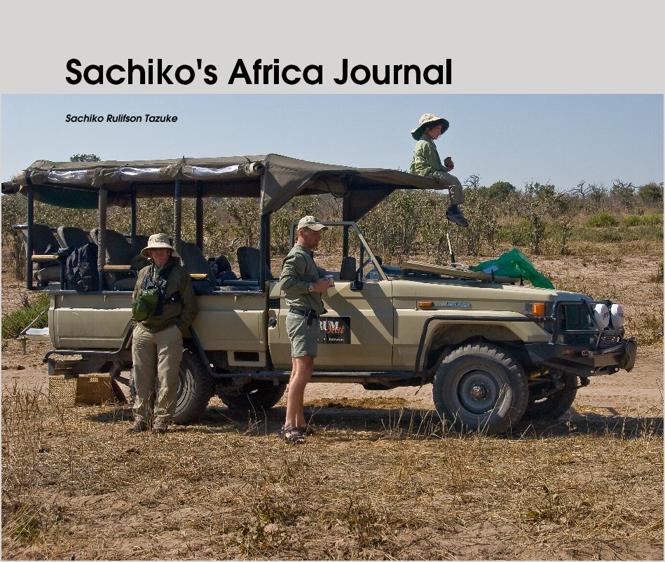 View Sachiko's Africa Journal Sachiko Rulifson Tazuke by jrulifson