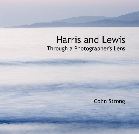 Harris and Lewis Through a Photographer's Lens nach Colin Strong anzeigen