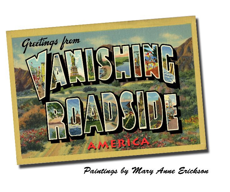 Visualizza Greetings from Vanishing Roadside America di Paintings by Mary Anne Erickson