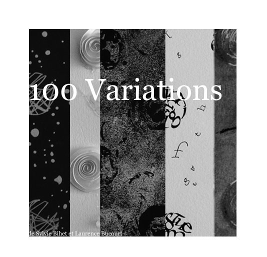 View 100 Variations by Sylvie Bihet et Laurence Bucourt