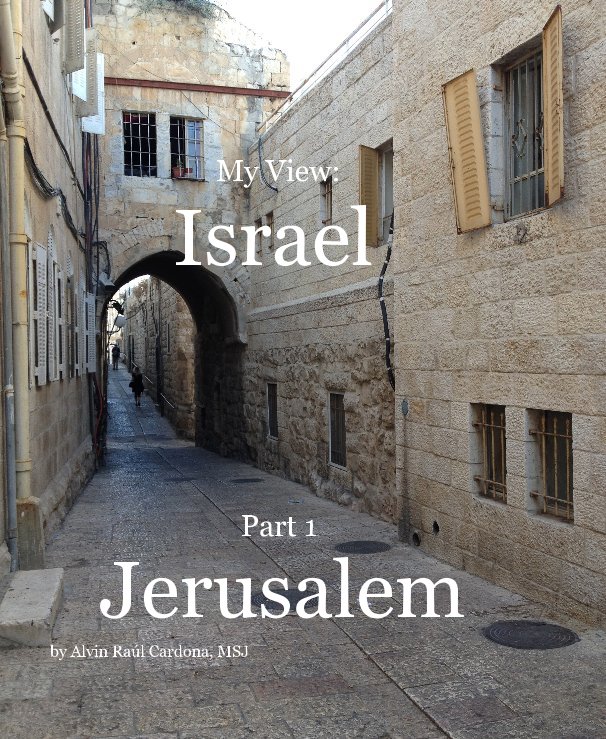 View My View: Israel by Alvin Raul Cardona, MSJ